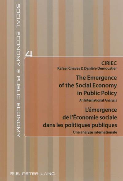The emergence of the social economy in public policy : an international analysis. L'émergence de l'économie sociale dans les politiques publiques : une analyse internationale
