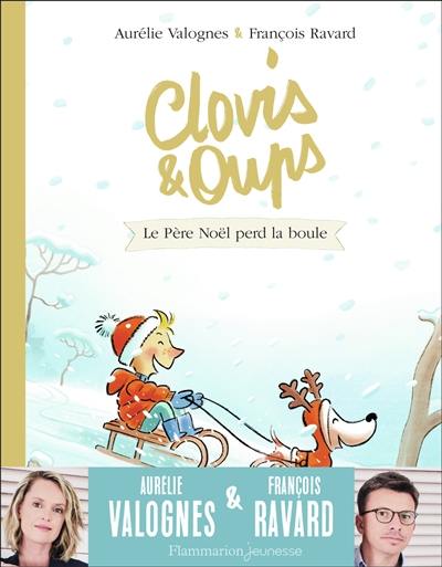 Clovis & Oups. Vol. 3. Le Père Noël perd la boule Clovis & Oups. Vol. 3. Le Père Noël perd la boule