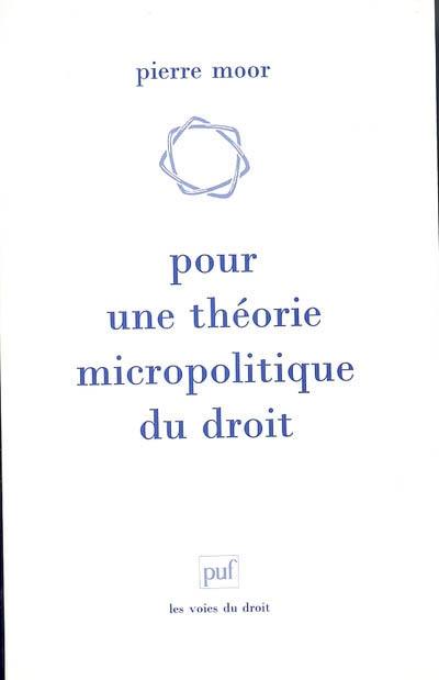Pour une théorie micropolitique du droit Pour une théorie micropolitique du droit