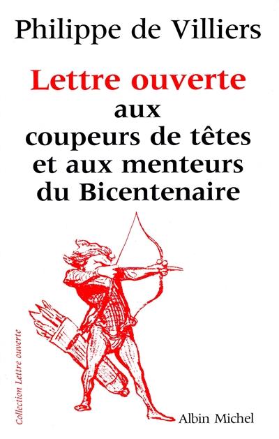 Lettre ouverte aux coupeurs de têtes et aux menteurs du Bicentenaire