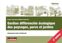 Gestion différenciée écologique des paysages, parcs et jardins : aménagement urbain et biodiversité