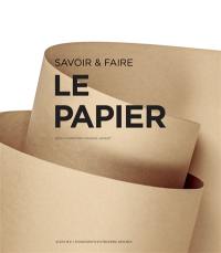 Le papier : savoir & faire