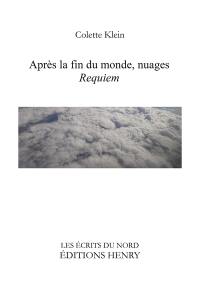Après la fin du monde, nuages : requiem Après la fin du monde, nuages : requiem