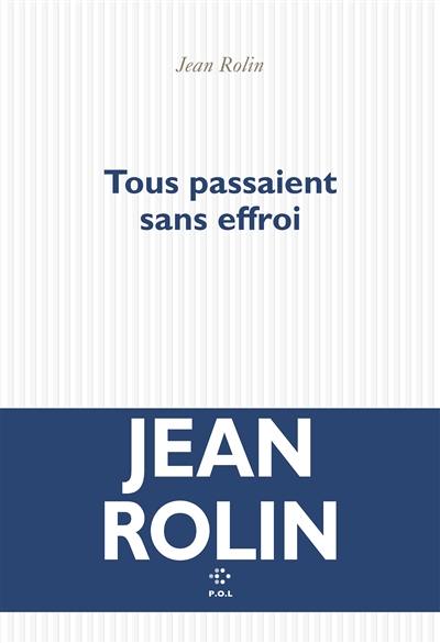 Tous passaient sans effroi