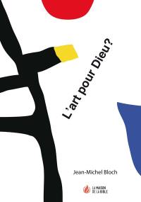 L'art pour Dieu ? L'art pour Dieu ?
