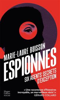 Espionnes : six agents secrets d'exception