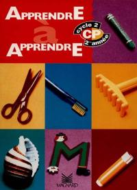 Apprendre à apprendre, CP : cycle 2, 2e année Apprendre à apprendre, CP : cycle 2, 2e année