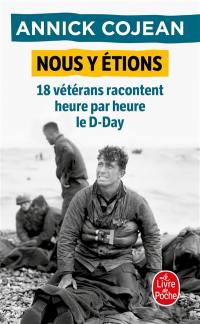 Nous y étions : 18 vétérans racontent heure par heure le D-Day