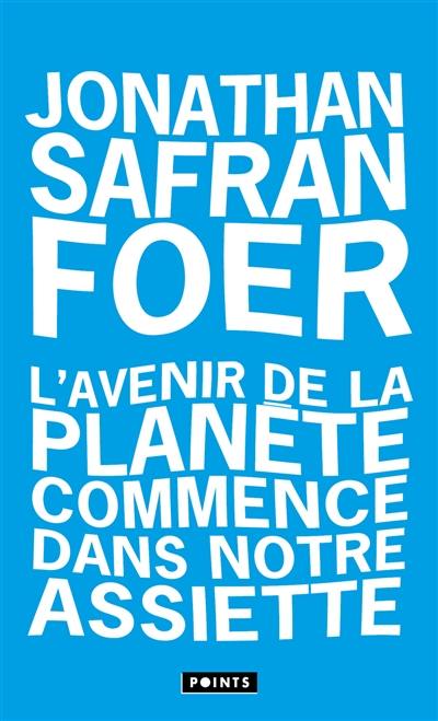 L'avenir de la planète commence dans notre assiette L'avenir de la planète commence dans notre assiette