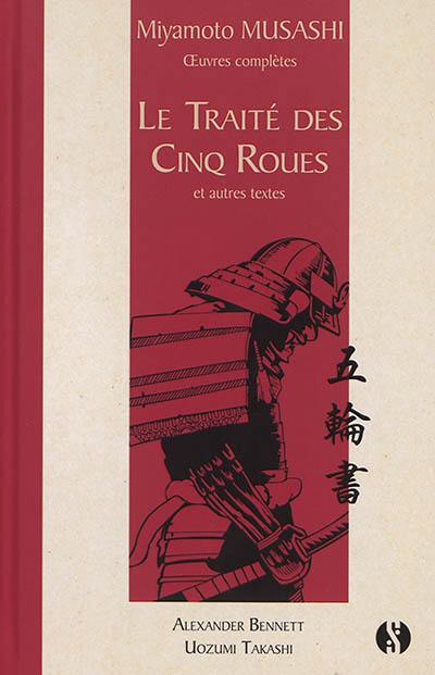 Oeuvres complètes. Le traité des cinq roues : et autres textes Oeuvres complètes. Le traité des cinq roues : et autres textes
