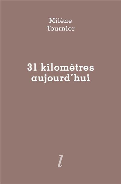 31 kilomètres aujourd'hui