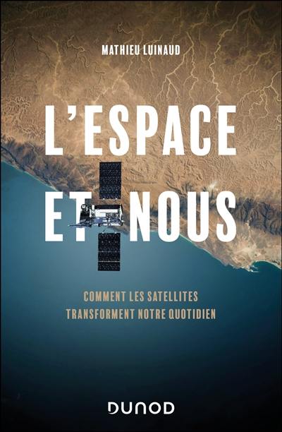 L'espace et nous : comment les satellites transforment notre quotidien L'espace et nous : comment les satellites transforment notre quotidien