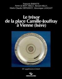 Le Trésor de la place Camille-Jouffray à Vienne (Isère) : un dépôt d'argenterie et son contexte archéologique
