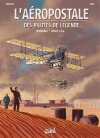 L'Aéropostale : des pilotes de légende : intégrale. Tomes 1 à 4