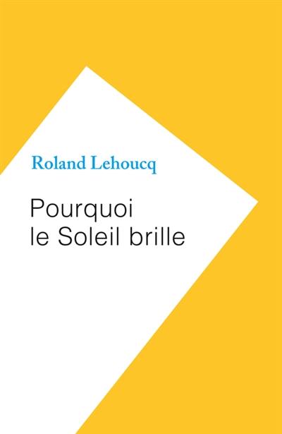 Pourquoi le Soleil brille Pourquoi le Soleil brille