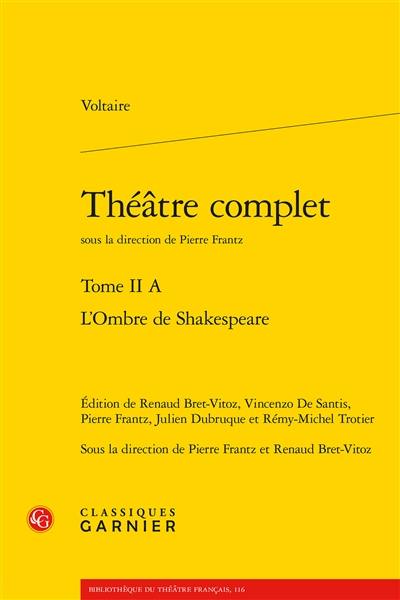 Théâtre complet. Vol. 2-A. L'ombre de Shakespeare