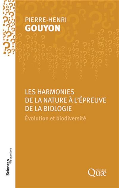 Les harmonies de la nature à l'épreuve de la biologie : évolution et biodiversité