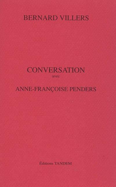 Conversation avec Anne-Françoise Penders Conversation avec Anne-Françoise Penders
