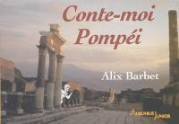 Conte-moi Pompéi Conte-moi Pompéi