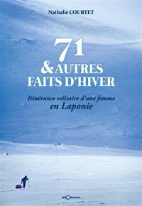 71 : & autres faits d'hiver : itinérance solitaire d'une femme en Laponie