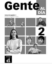 Gente al dia 2, curso de espanol B1 : guia didactica
