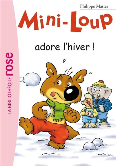 Mini-Loup. Vol. 8. Mini-Loup adore l'hiver ! Mini-Loup. Vol. 8. Mini-Loup adore l'hiver !