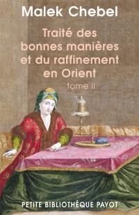 Traité des bonnes manières et du raffinement en Orient. Vol. 2
