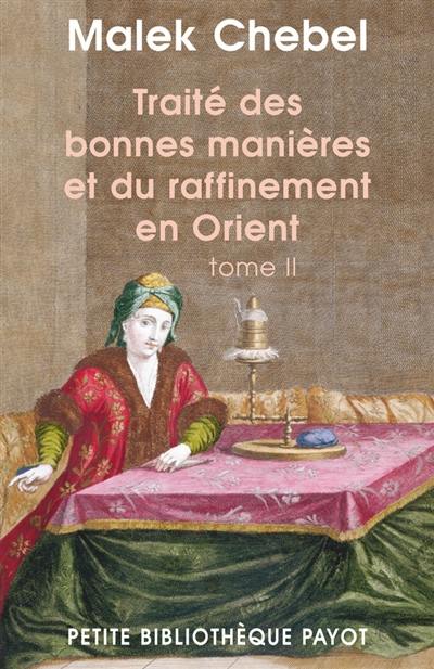 Traité des bonnes manières et du raffinement en Orient. Vol. 2