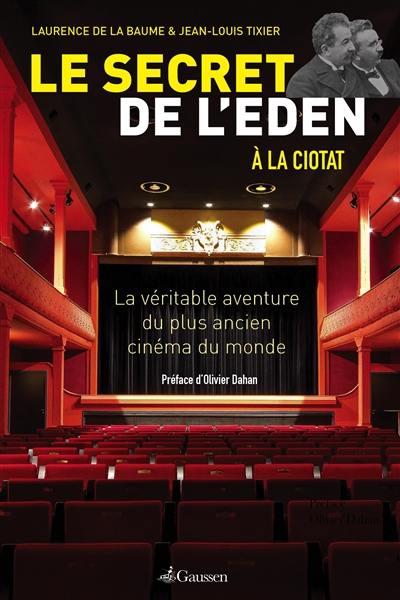 Le secret de l'Eden : la véritable aventure du plus ancien cinéma du monde
