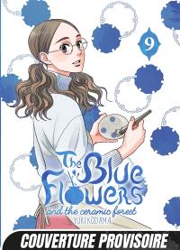 The blue flowers and the ceramic forest. Vol. 9