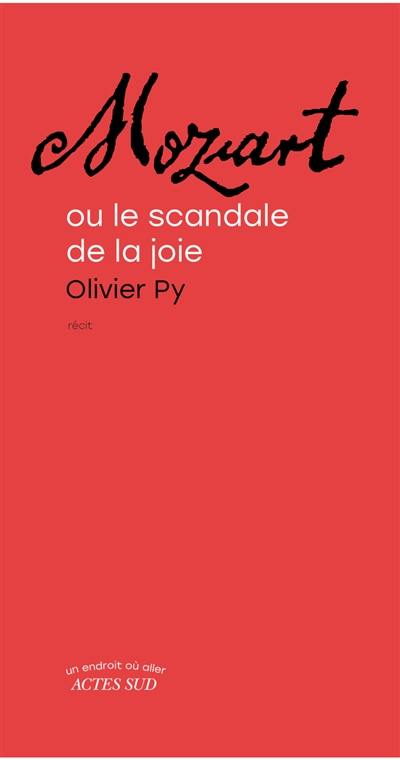 Mozart ou Le scandale de la joie : récit
