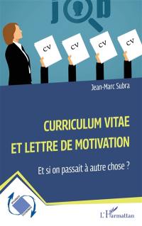 Curriculum vitae et lettre de motivation : et si on passait à autre chose ?