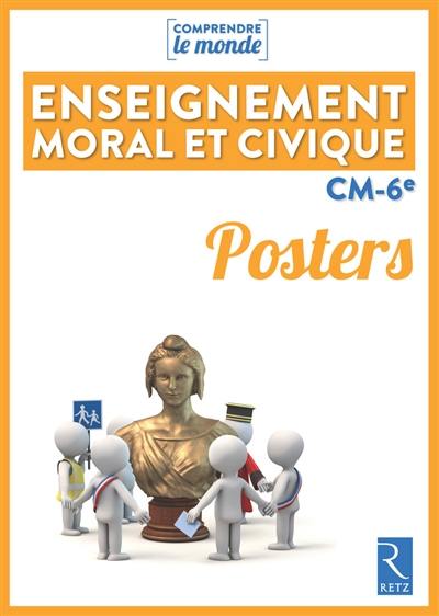 Enseignement moral et civique : CM-6e : posters Enseignement moral et civique : CM-6e : posters