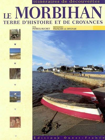 Le Morbihan : terre d'histoire et de croyances Le Morbihan : terre d'histoire et de croyances