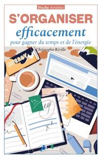 S'organiser efficacement pour gagner du temps et de l'énergie