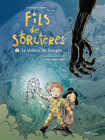Fils de sorcières. Vol. 2. Le voleur de songes Fils de sorcières. Vol. 2. Le voleur de songes