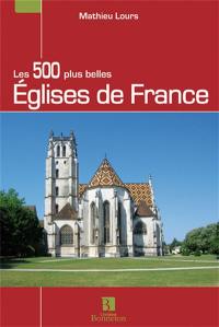 Les 500 plus belles églises de France Les 500 plus belles églises de France