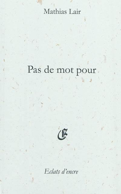 Pas de mot pour Pas de mot pour