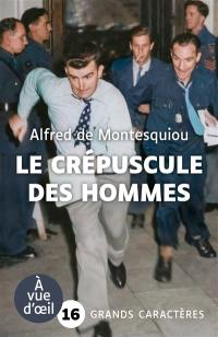 Le crépuscule des hommes
