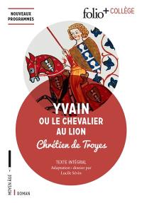Yvain ou Le chevalier au lion : texte intégral