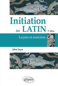 Initiation au latin : leçons et exercices