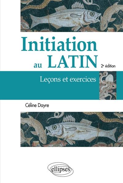 Initiation au latin : leçons et exercices