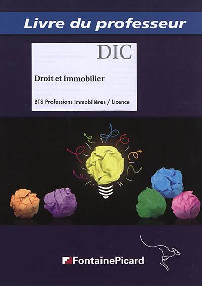Droit et immobilier : BTS professions immobilières, licence : livre du professeur Droit et immobilier : BTS professions immobilières, licence : livre du professeur