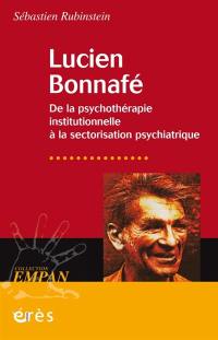 Lucien Bonnafé : de la psychothérapie institutionnelle à la sectorisation psychiatrique