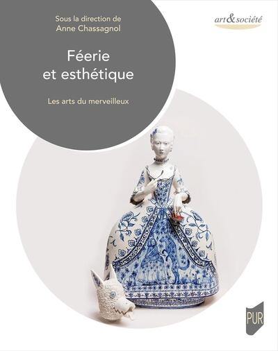 Féerie et esthétique : les arts du merveilleux