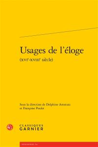 Usages de l'éloge (XVIe-XVIIIe siècle)