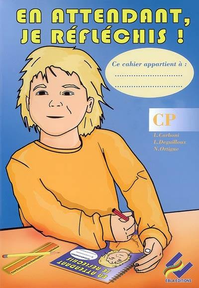 En attendant je réfléchis, CP !