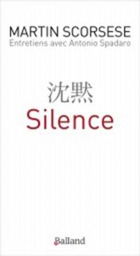 Silence : entretiens avec Antonio Spadaro Silence : entretiens avec Antonio Spadaro