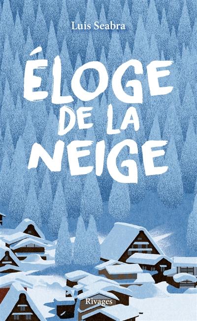 Eloge de la neige Eloge de la neige