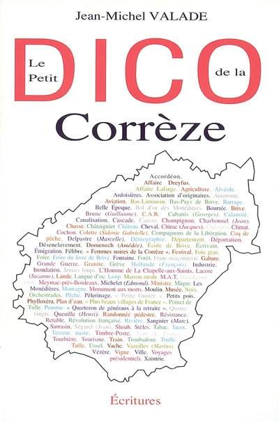 Le petit dico de la Corrèze : dictionnaire thématique alphabétique Le petit dico de la Corrèze : dictionnaire thématique alphabétique
